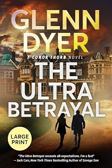 The Ultra Betrayal A Classic World War II Spy Thriller Conor Thorn Large Print