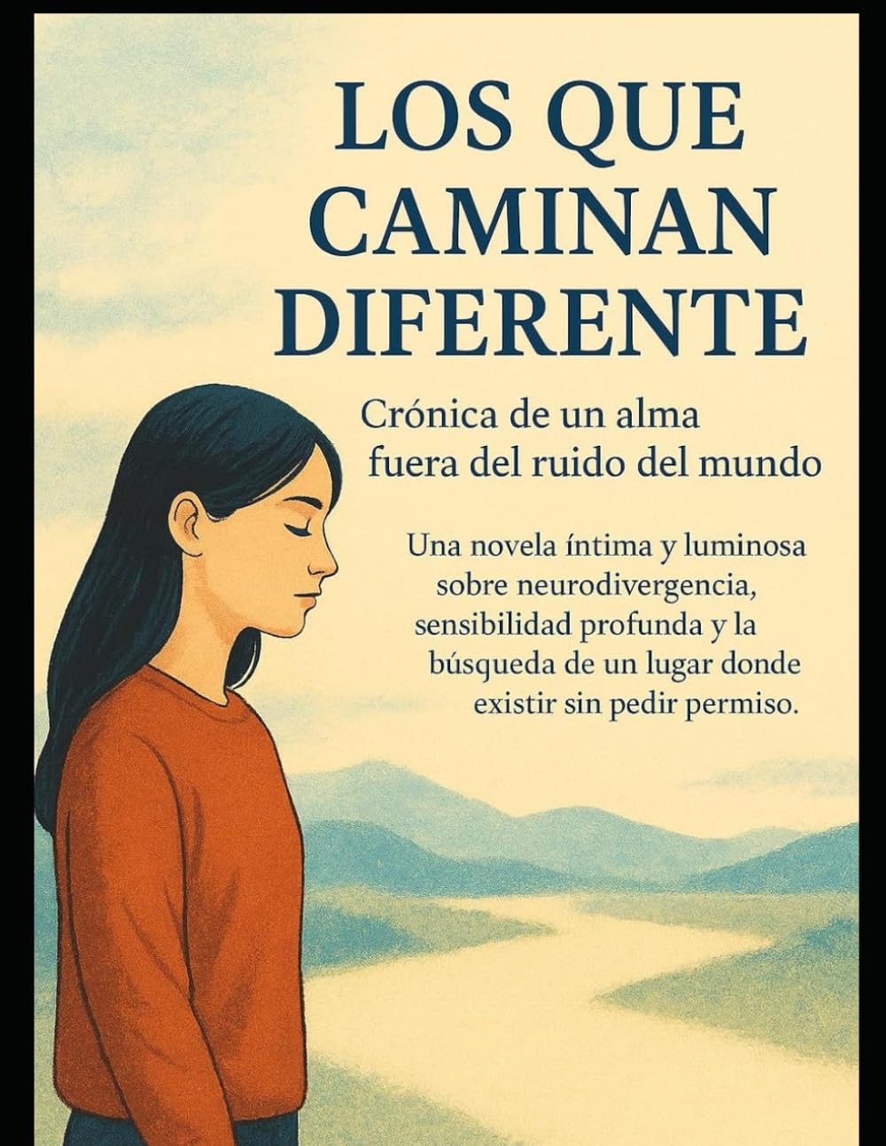 Los Que Caminan Diferente: Crónica de un Alma Fuera del Ruido del Mundo