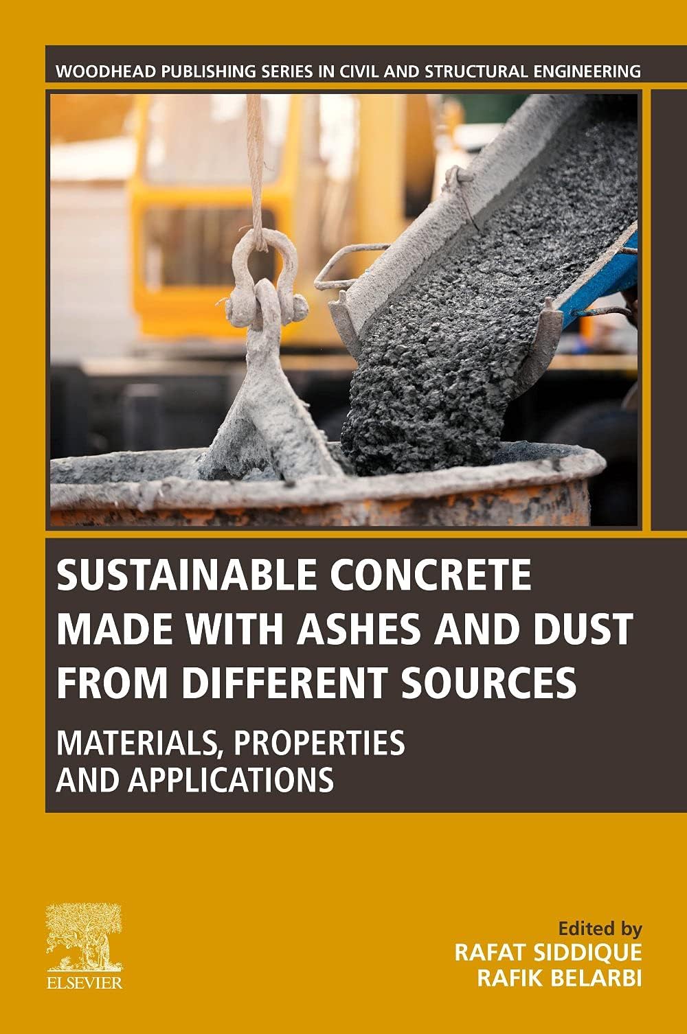 Sustainable Concrete Made with Ashes and Dust from Different Sources: Materials, Properties and Applications (Woodhead Publishing Series in Civil and Structural Engineering)