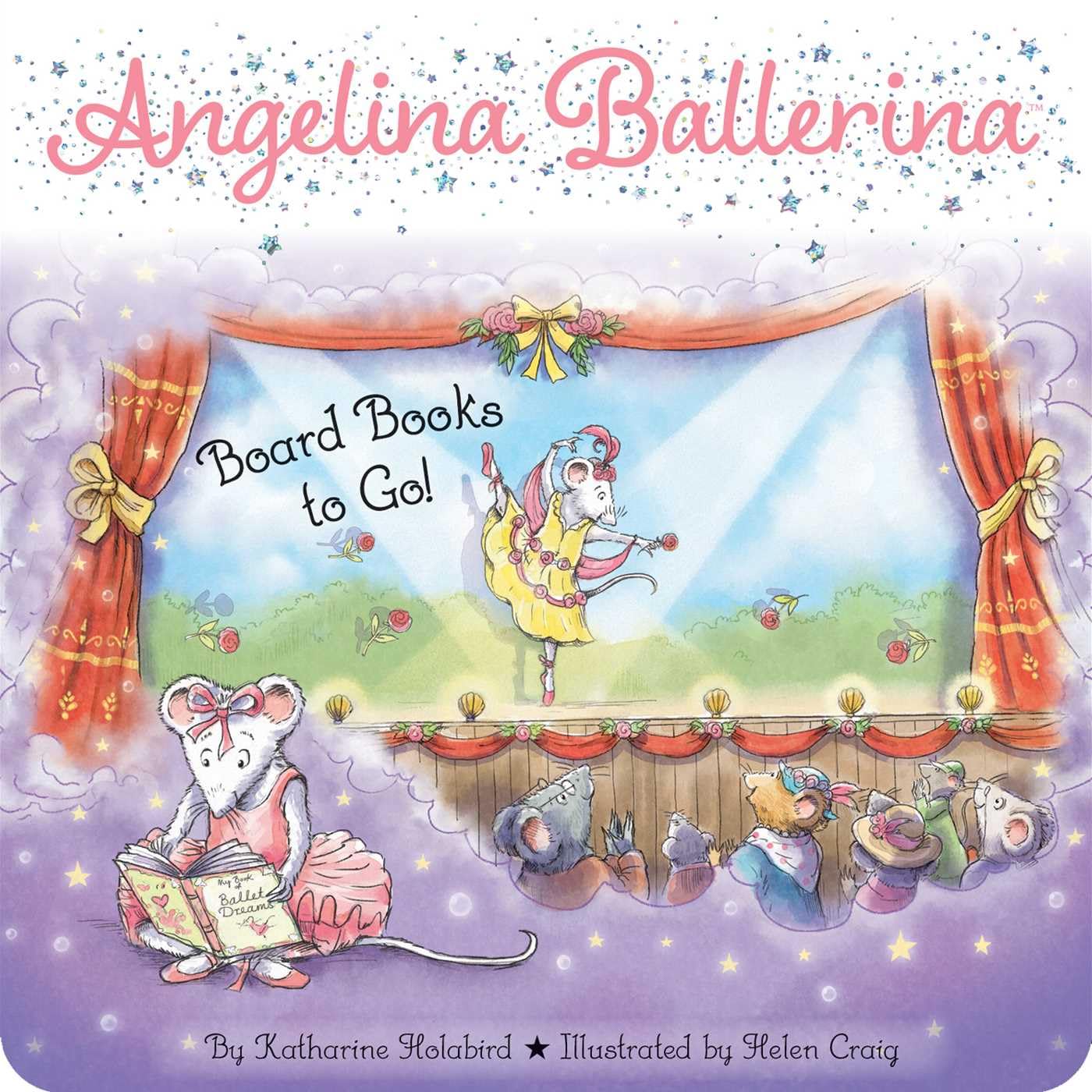 Angelina Ballerina Board Books to Go! (Boxed Set): Center Stage; Big Dreams!; Angelina Ballerina by the Sea: 3