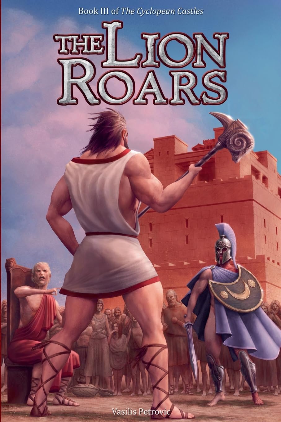 The Lion Roars: Castle Porphyron (The Cyclopean Castles)