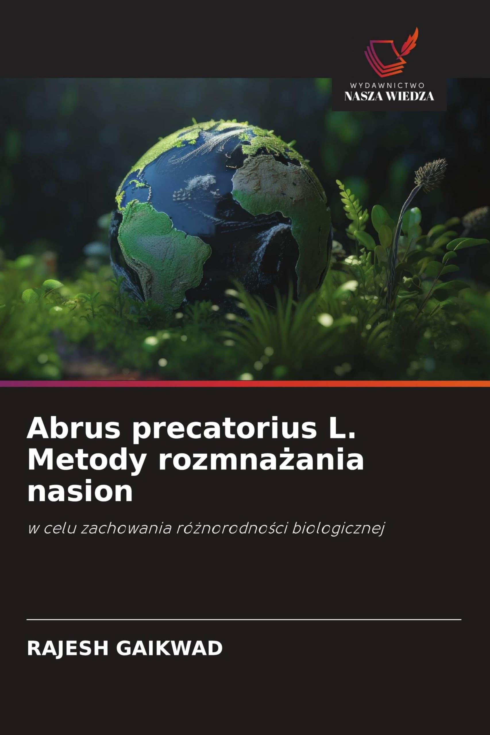 Abrus precatorius L. Metody rozmnażania nasion: w celu zachowania ró¿norodno¿ci biologicznej