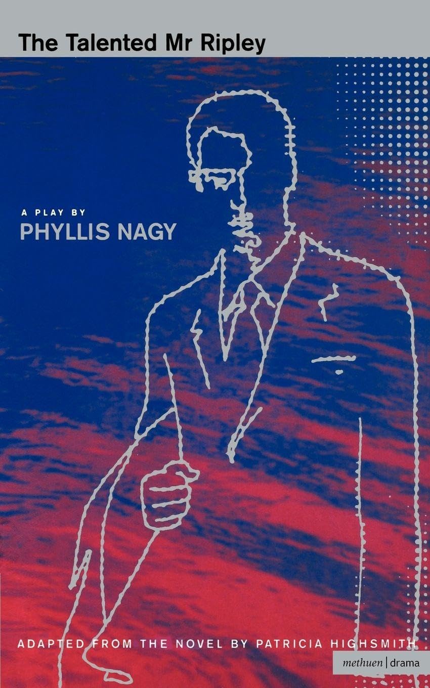 The Talented Mr.Ripley: A Screenplay based on Patricia Highsmith's Novel (Methuen Modern Plays)