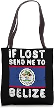 Belize Flag Souvenir - If lost send me to Belize Tote Bag