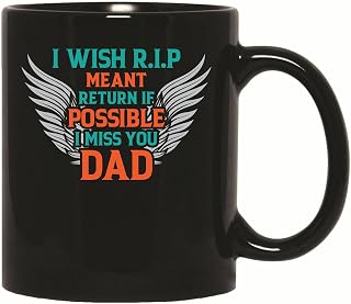 Gift Idea for Dad I Wish Rip Mean Return If Possible 11oz 15oz Black Coffee Mug