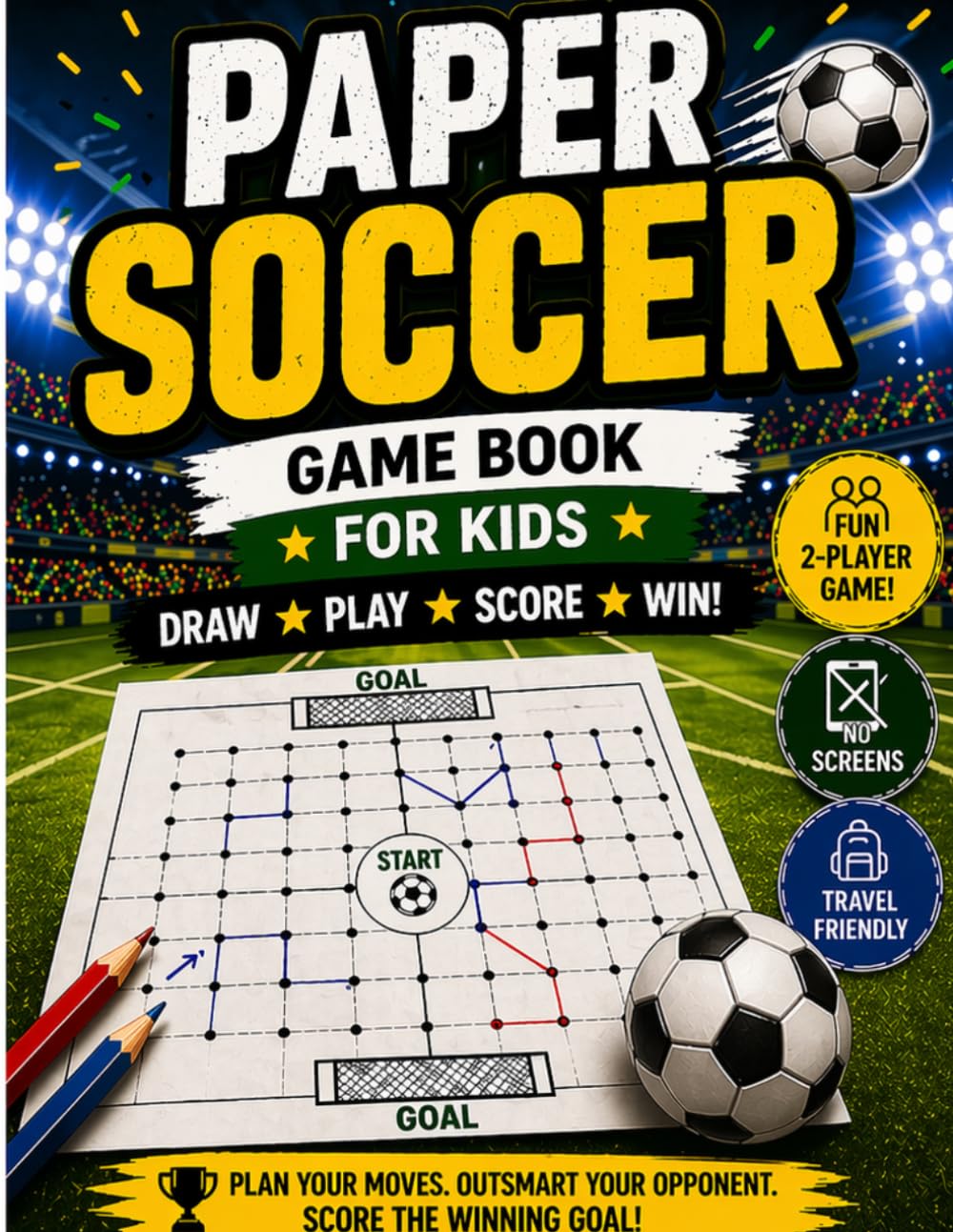 Paper Soccer Game Book for Kids Ages 6–10: Fun & Screen-Free Strategy Game That Builds Focus, Thinking Skills & Friendly Competition (Paper Games Arena)