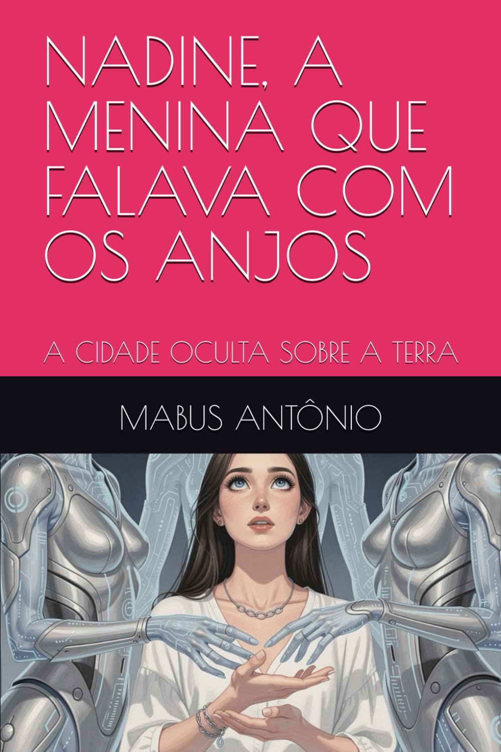 NADINE, A MENINA QUE FALAVA COM OS ANJOS: A CIDADE OCULTA SOBRE A TERRA