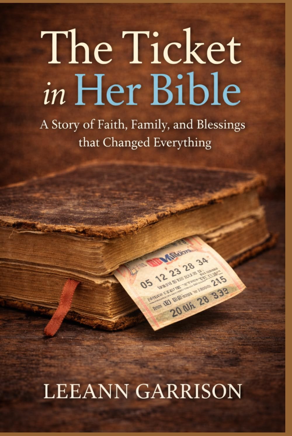 The Ticket in Her Bible: A Story of Faith, Family, and a Blessing That Changed Everything 6X9 BOOK