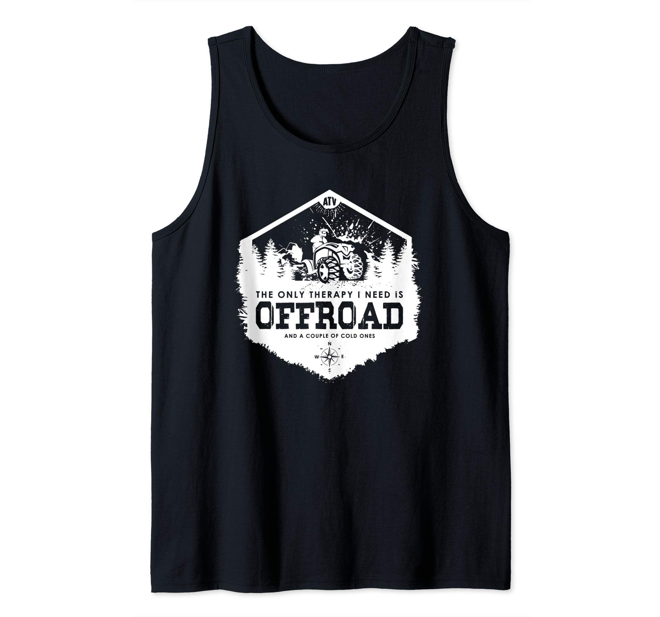 The Only Therapy I Need Is OFFROAD ATV UTV 4x4 tshirt Tank Top
