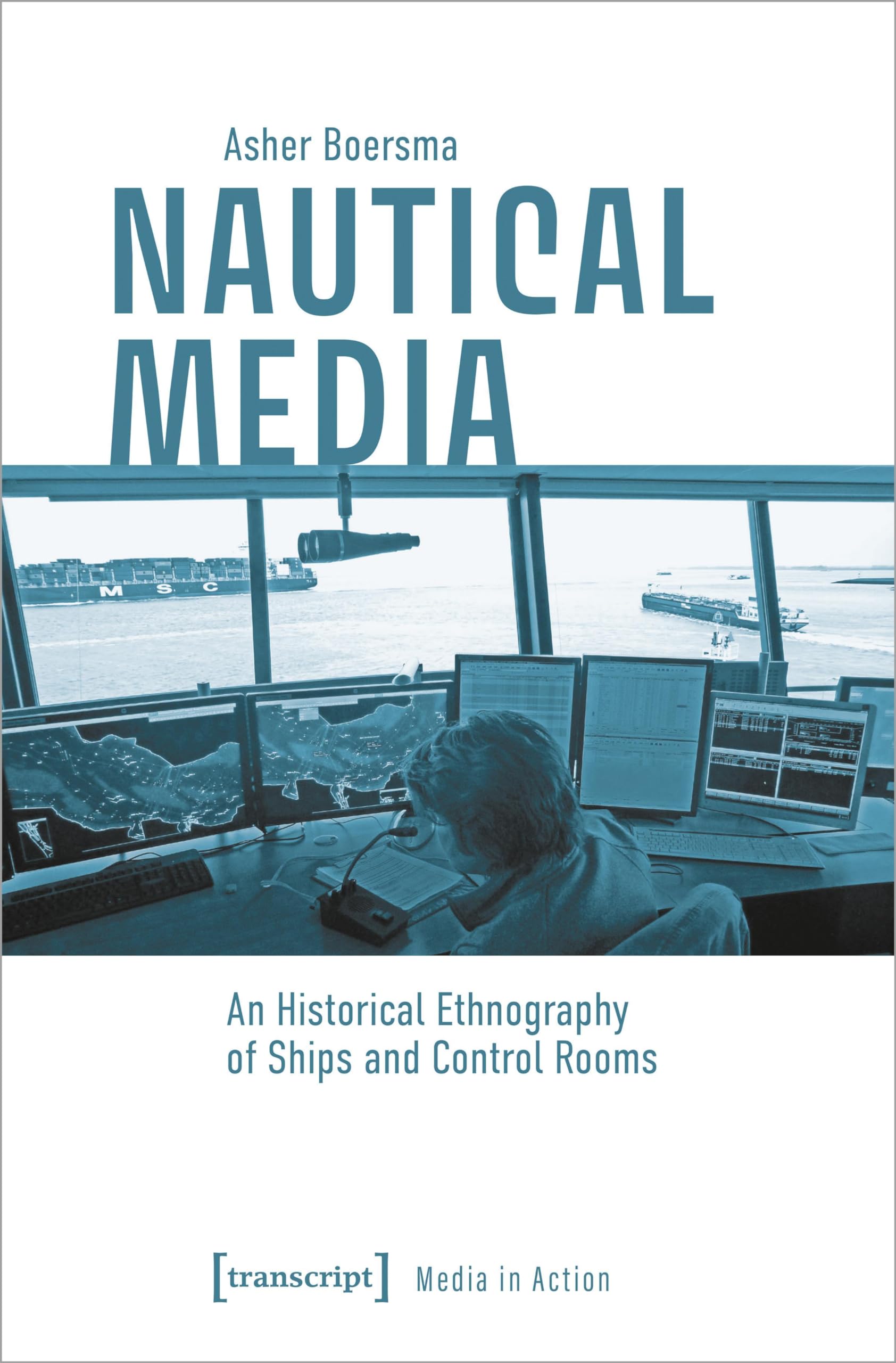 Buy Nautical Media: An Historical Ethnography of Ships and Control Rooms (Media in Action) — BookShops.in