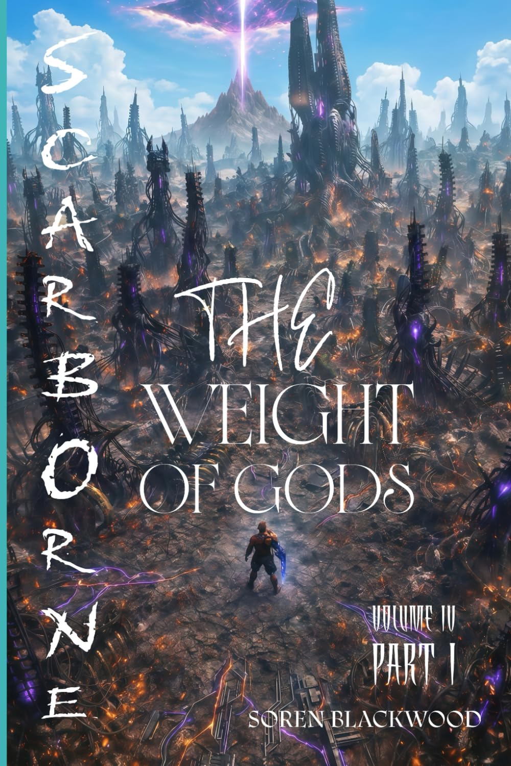 ScarBorne Volume IV: THE WEIGHT OF GODS - PART I (ScarBorne Saga)