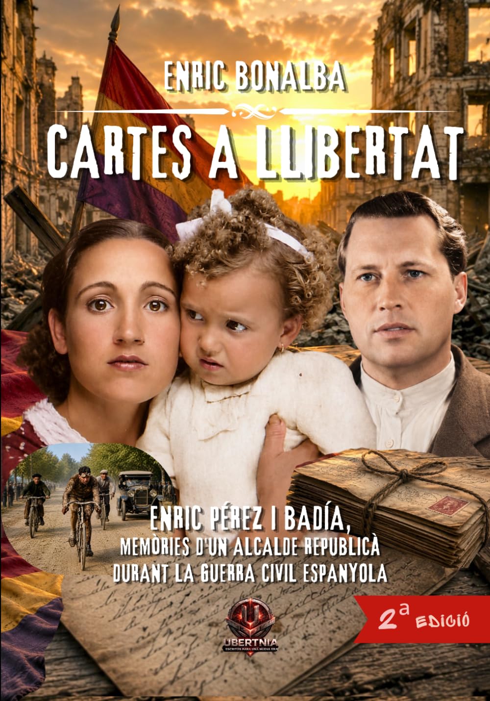CARTES A LLIBERTAT: ENRIC PÉREZ I BADÍA. MEMÒRIES D'UN ALCALDE REPUBLICÀ DURANT LA GUERRA CIVIL ESPANYOLA (COLECCION VALENCIA)