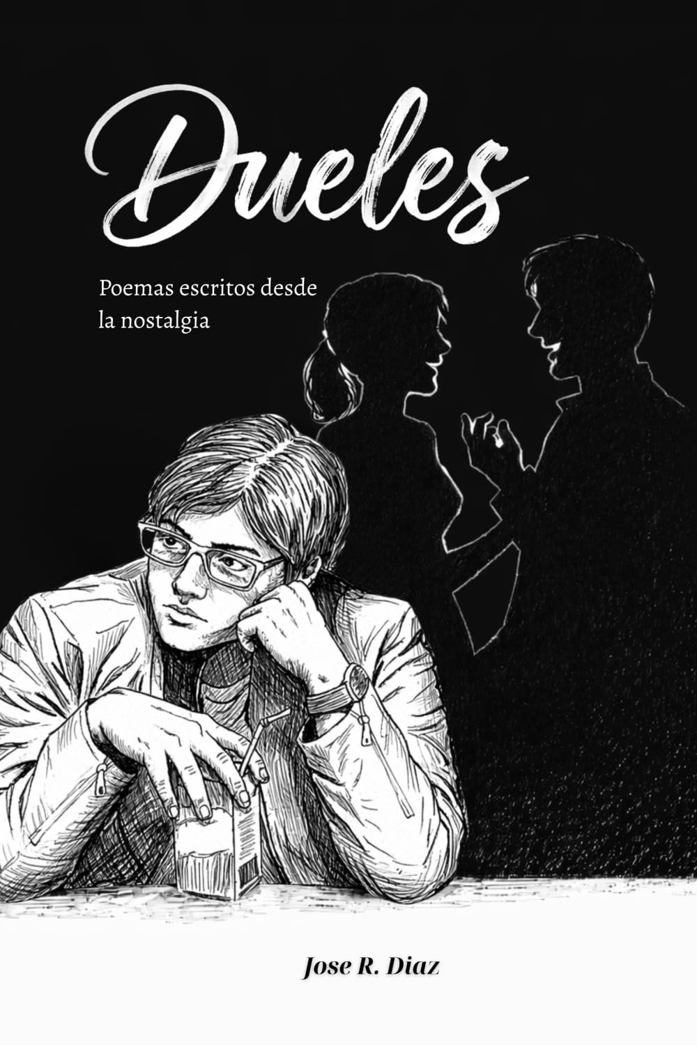 Dueles: Poemas escritos desde la Nostalgia