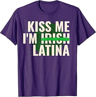 Kiss Me I’m Irish Latina Funny Hispanic St Patricks Day T-Shirt