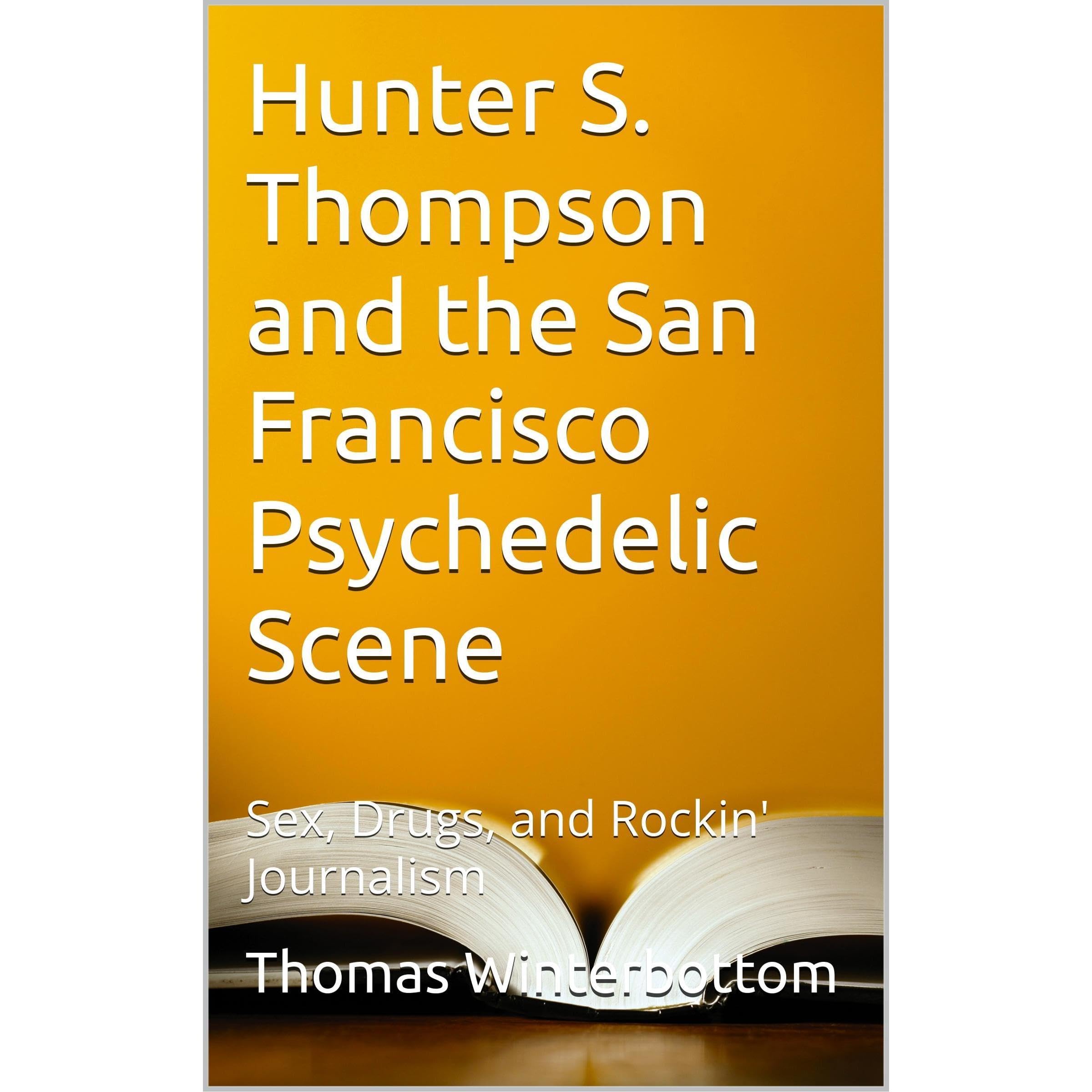 Hunter S. Thompson and the San Francisco Psychedelic Scene