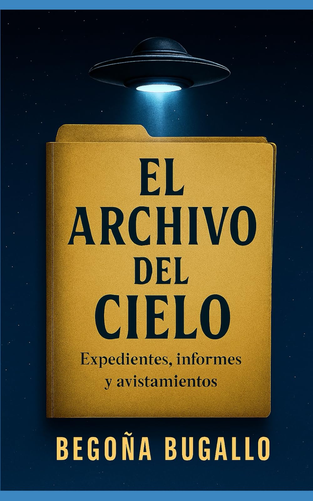 El Archivo del Cielo: Expedientes, informes y avistamientos