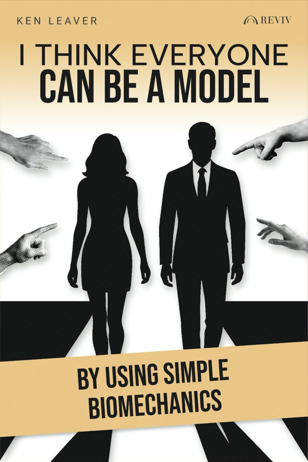 I Think Everyone Can Be a Model By Using Simple Biomechanics (The Reviv Method)