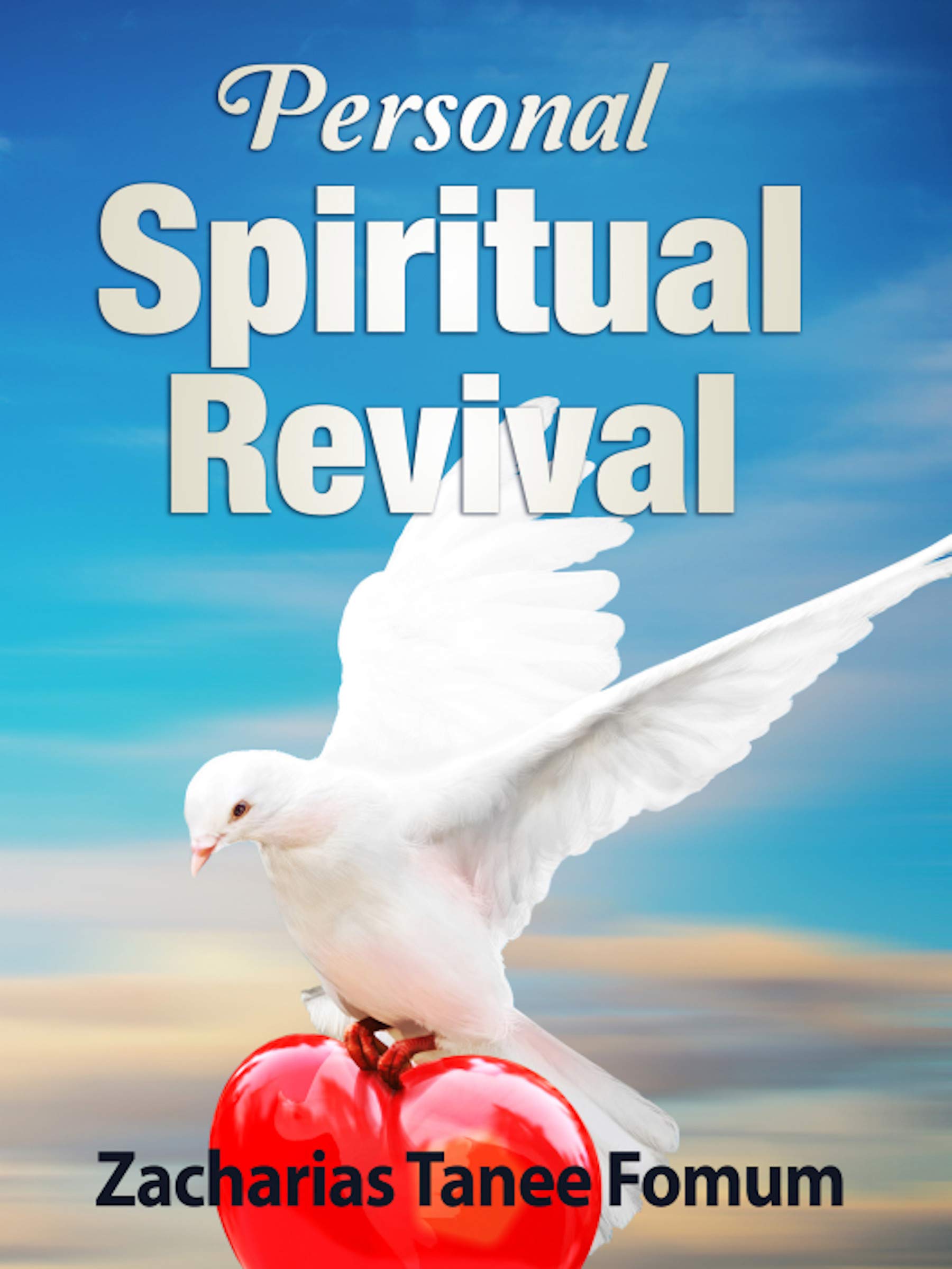 Personal Spiritual Revival (Practical Helps For The Overcomers Book 4)