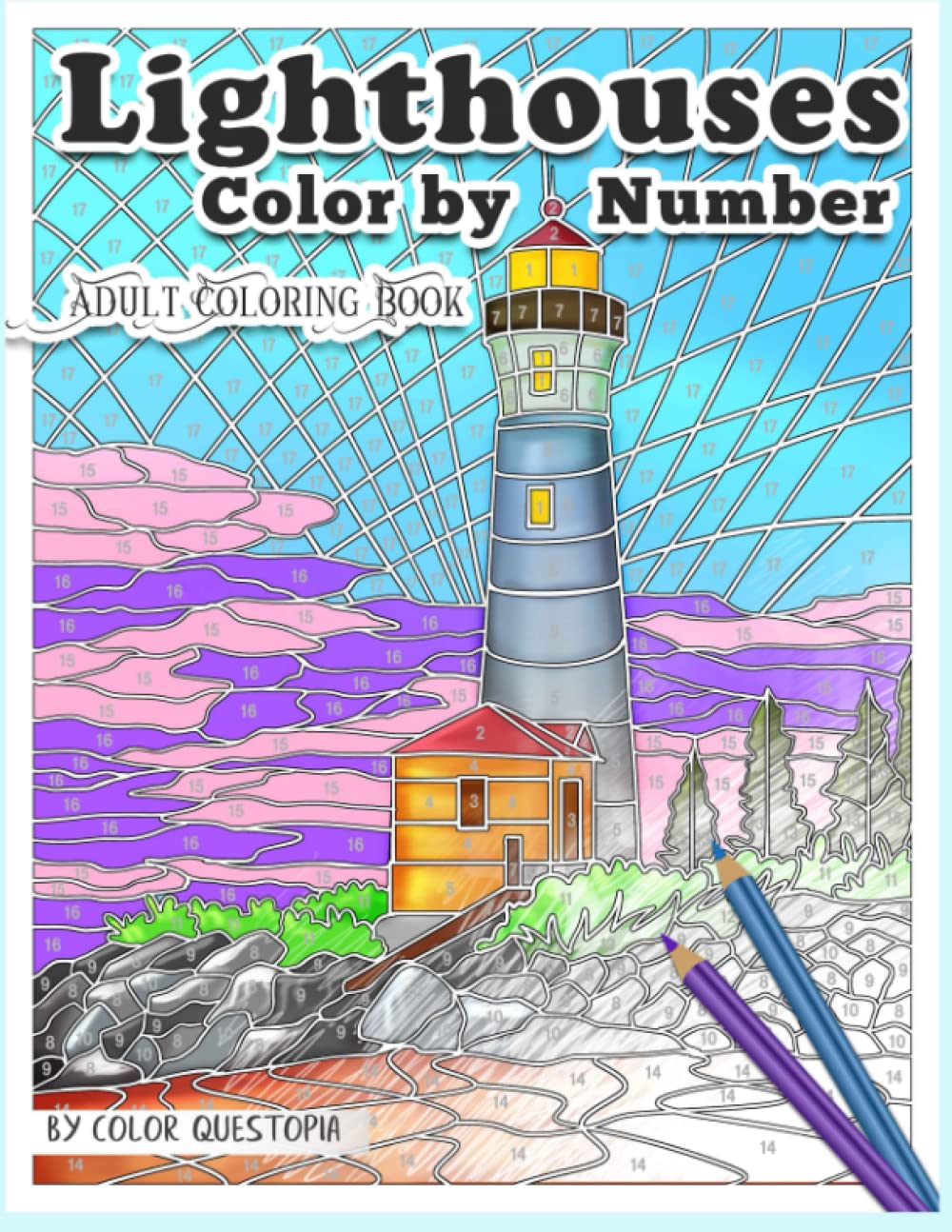 Lighthouses Color by Number Adult Coloring Book: Beautiful Ocean Views and Beach Scenes for Stress Relief and Relaxation (Adult Color By Number)