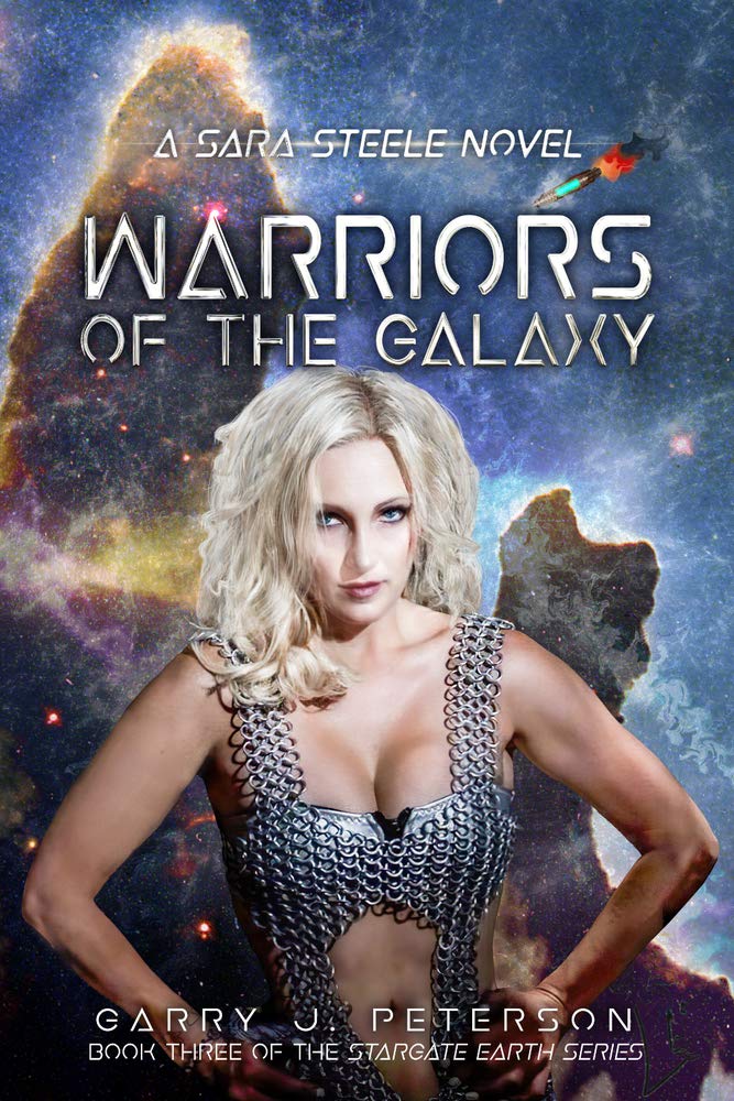 Warriors of the Galaxy: A Sara Steele Novel Volume 3
