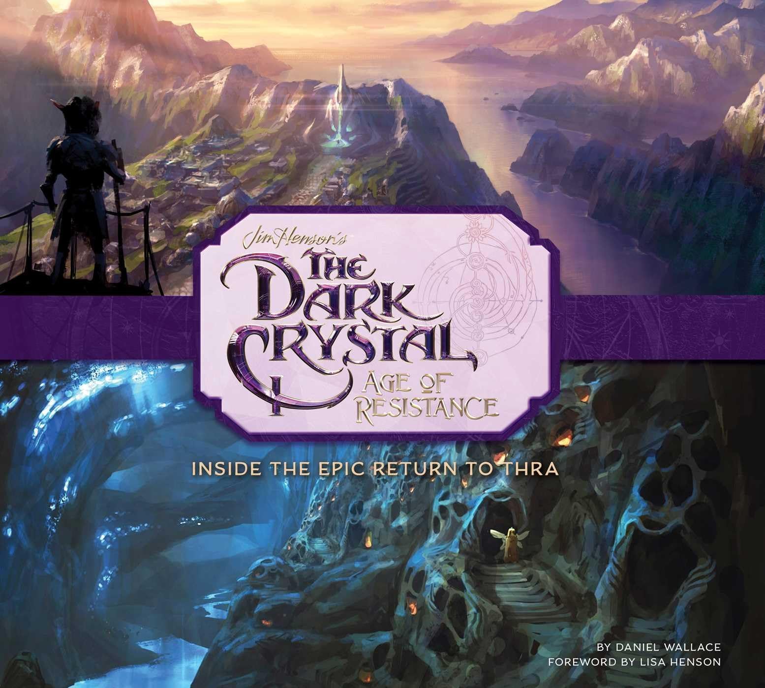 The Dark Crystal: Age of Resistance: Inside the Epic Return to Thra Hardcover – 11 Dec. 2019