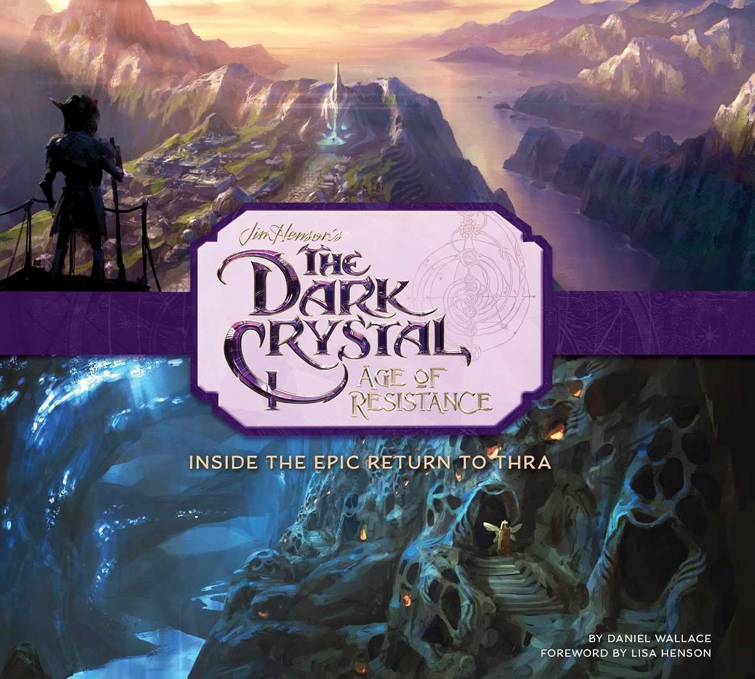 The Dark Crystal: Age of Resistance: Inside the Epic Return to Thra      Hardcover – November 12, 2019