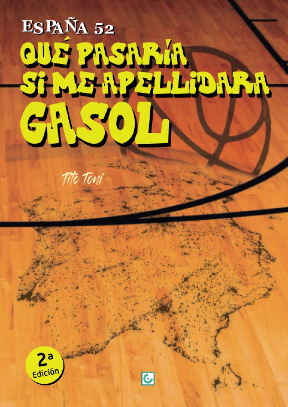 España 52. Qué pasaría si me apellidara Gasol (Spanish Edition)