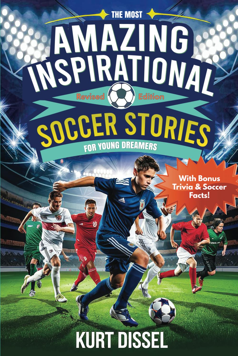 Soccer Books for Kids 8-12 - The Most Amazing Inspirational Soccer Stories for Young Dreamers: 11 Sagas of Soccer Stars and their Beginnings