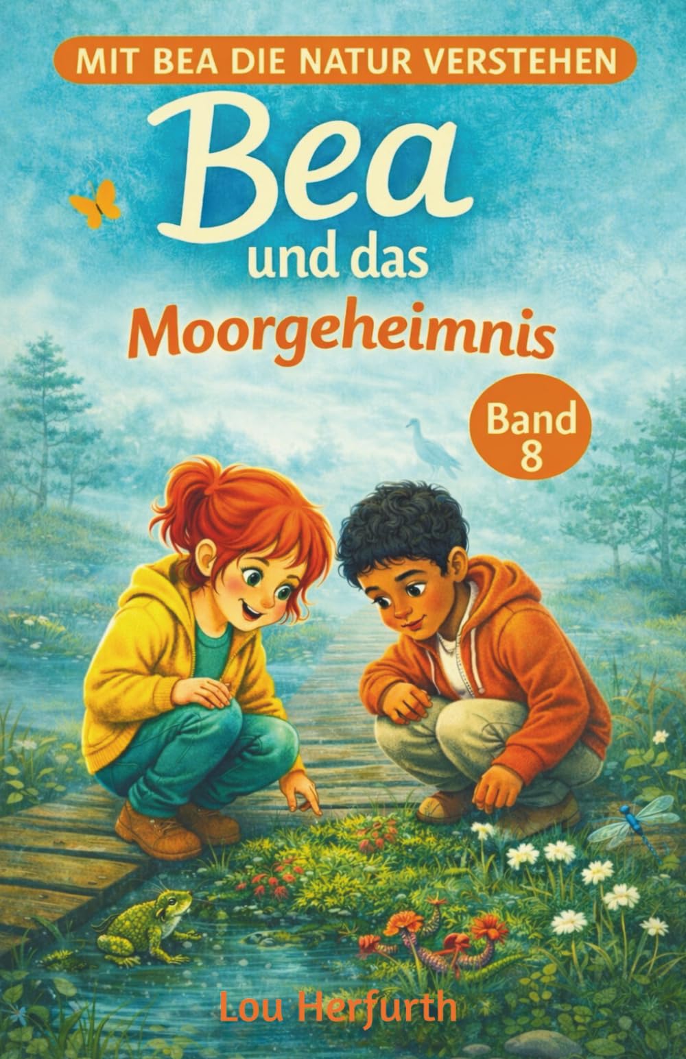 Bea und das Moorgeheimnis: Band 8 (Mit Bea die Natur verstehen)
