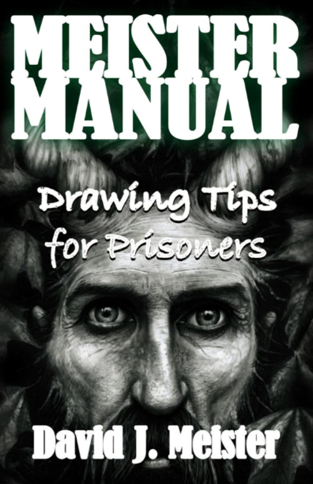 Meister Manual: Drawing Tips for Prisoners