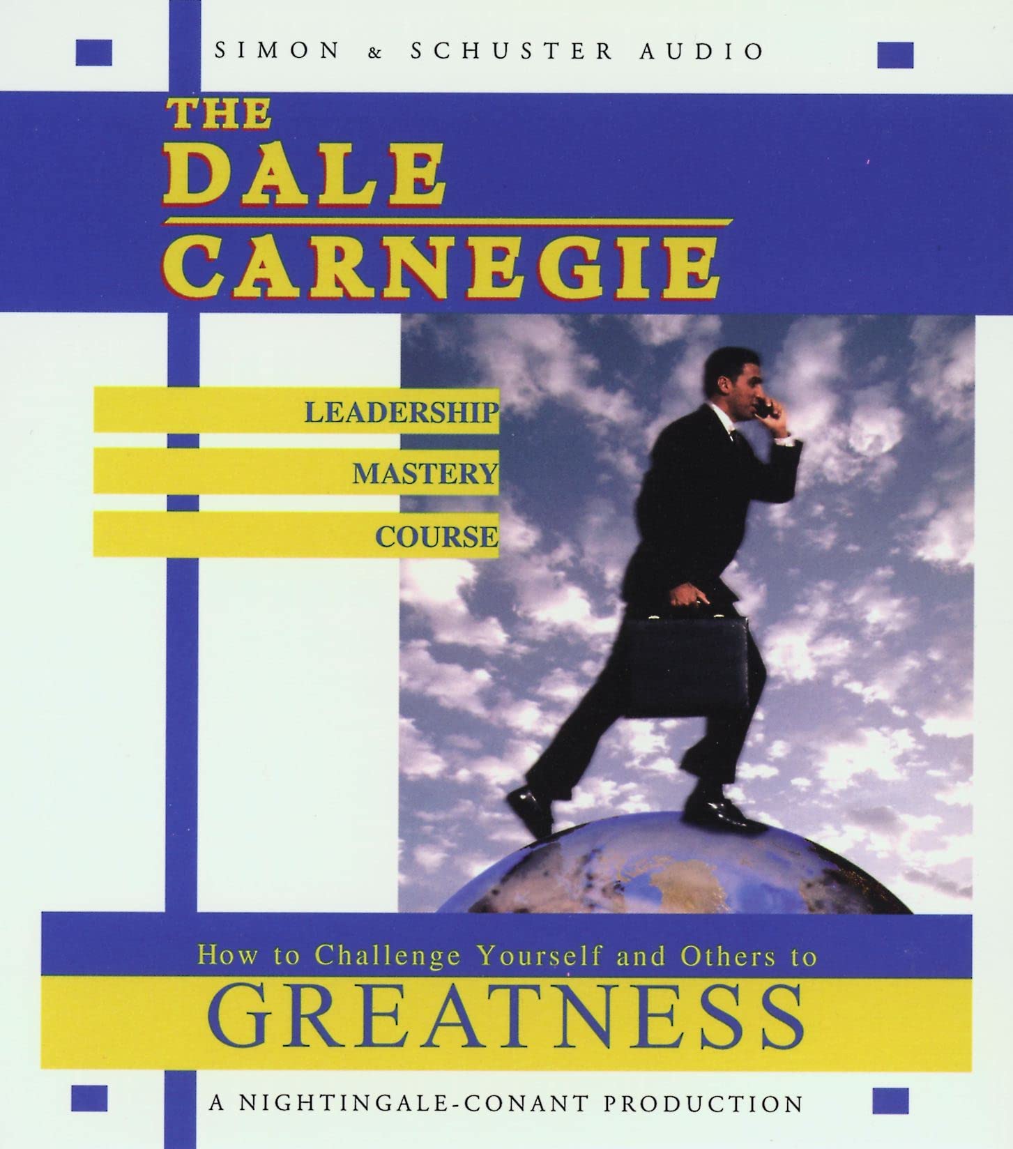 The Dale Carnegie Leadership Mastery Course: How to Challenge Yourself and Others to Greatness