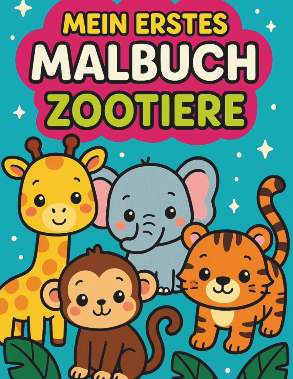 Mein erstes Malbuch Zootiere | Erstes Ausmalbuch mit großen Motiven zum Ausmalen | Fördert Kreativität und Motorik | Tiere im Kawaii Stil: Kawaii ... mit dicken Linien, einfach & kindgerecht