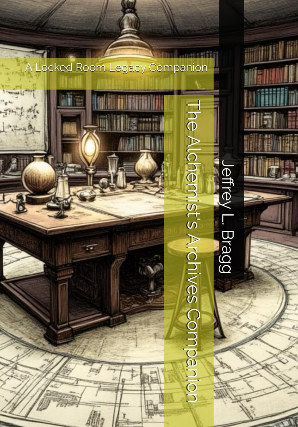 The Alchemist's Archives Companion: A Locked Room Legacy Companion (The Locked Room Legacy Book Series)