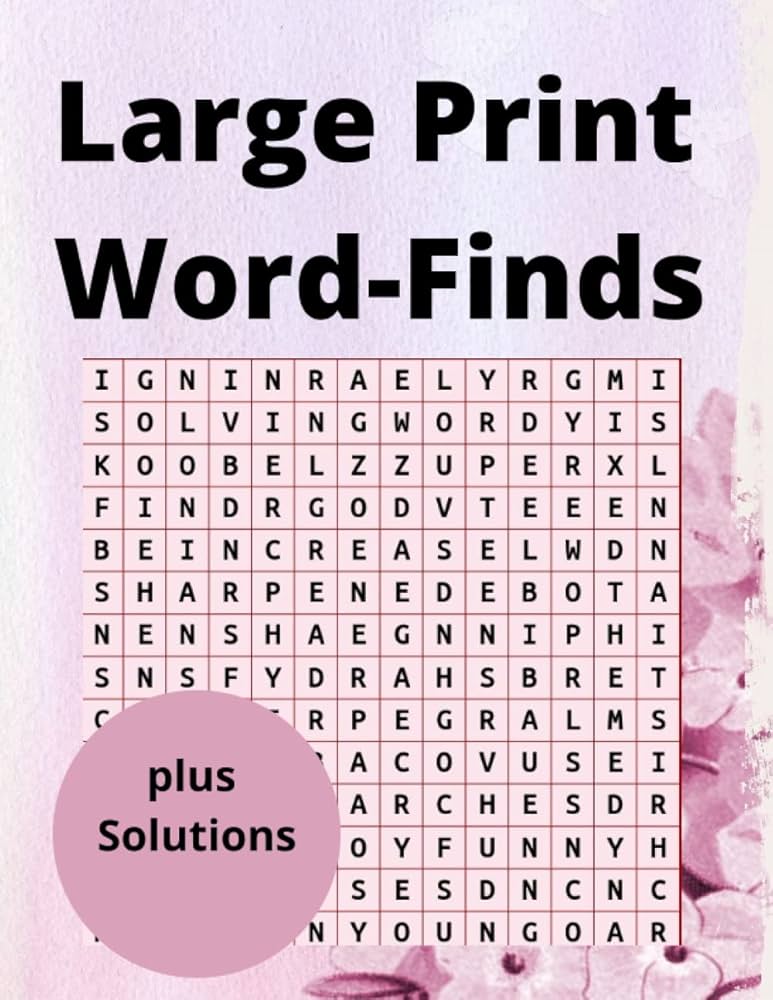 large-print-word-finds-word-search-150-find-a-word-puzzles-for-adults-seniors-teens-and-clever-kids-wordsearch-fun-for-all-wordsearch-fun-for-all-large-print-puzzle-book-sharpen-your for Find A Word Printable Free Large Print Word-Finds: Word Search 150 find a word puzzles for adults, seniors, teens, and clever kids wordsearch fun for all wordsearch fun for all ... Large Print Puzzle Book sharpen your for Find A Word Printable Free
