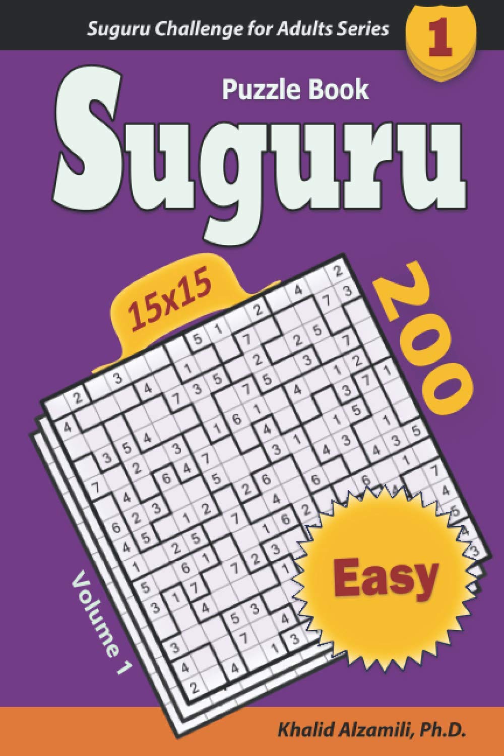 Suguru Puzzle Book: 200 Easy (15x15) Puzzles (Suguru Challenge for Adults Series)