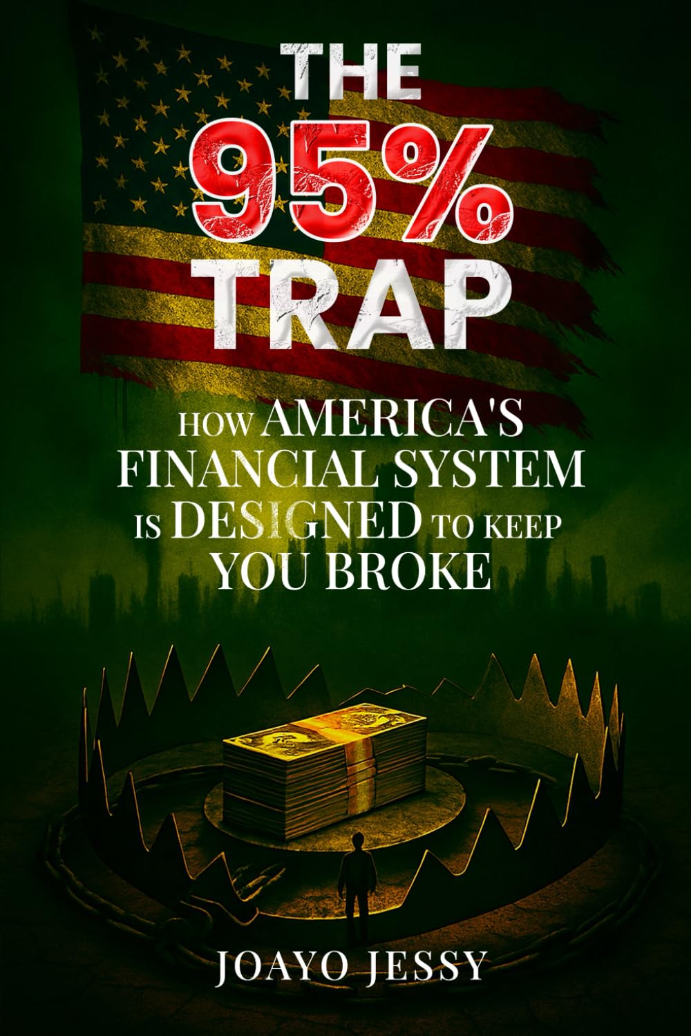 The 95% Trap: How America’s Financial System Is Designed to Keep You Broke