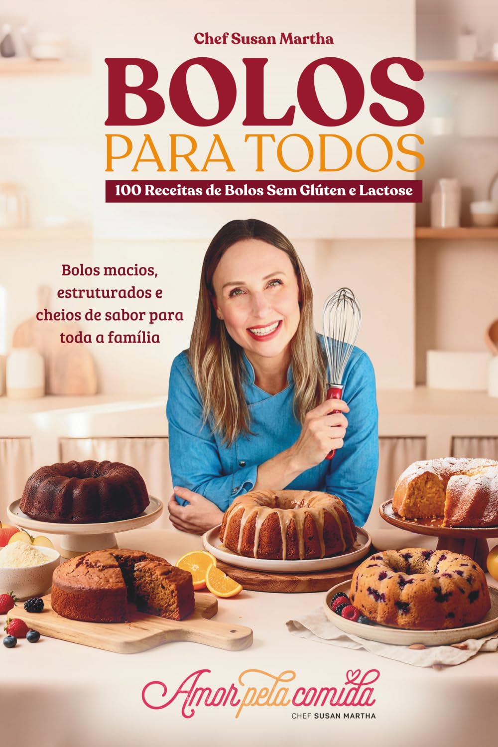 Bolos para Todos: 100 Receitas de Bolos Sem Glúten e Lactose
