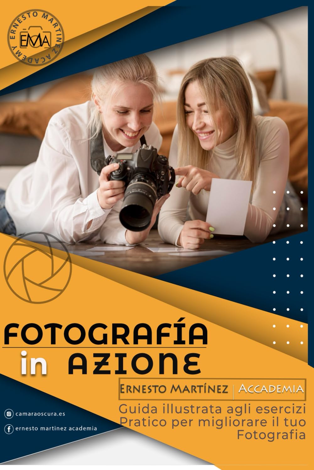 FOTOGRAFIA IN AZIONE: Guida illustrata agli esercizi pratici per migliorare la tua fotografia