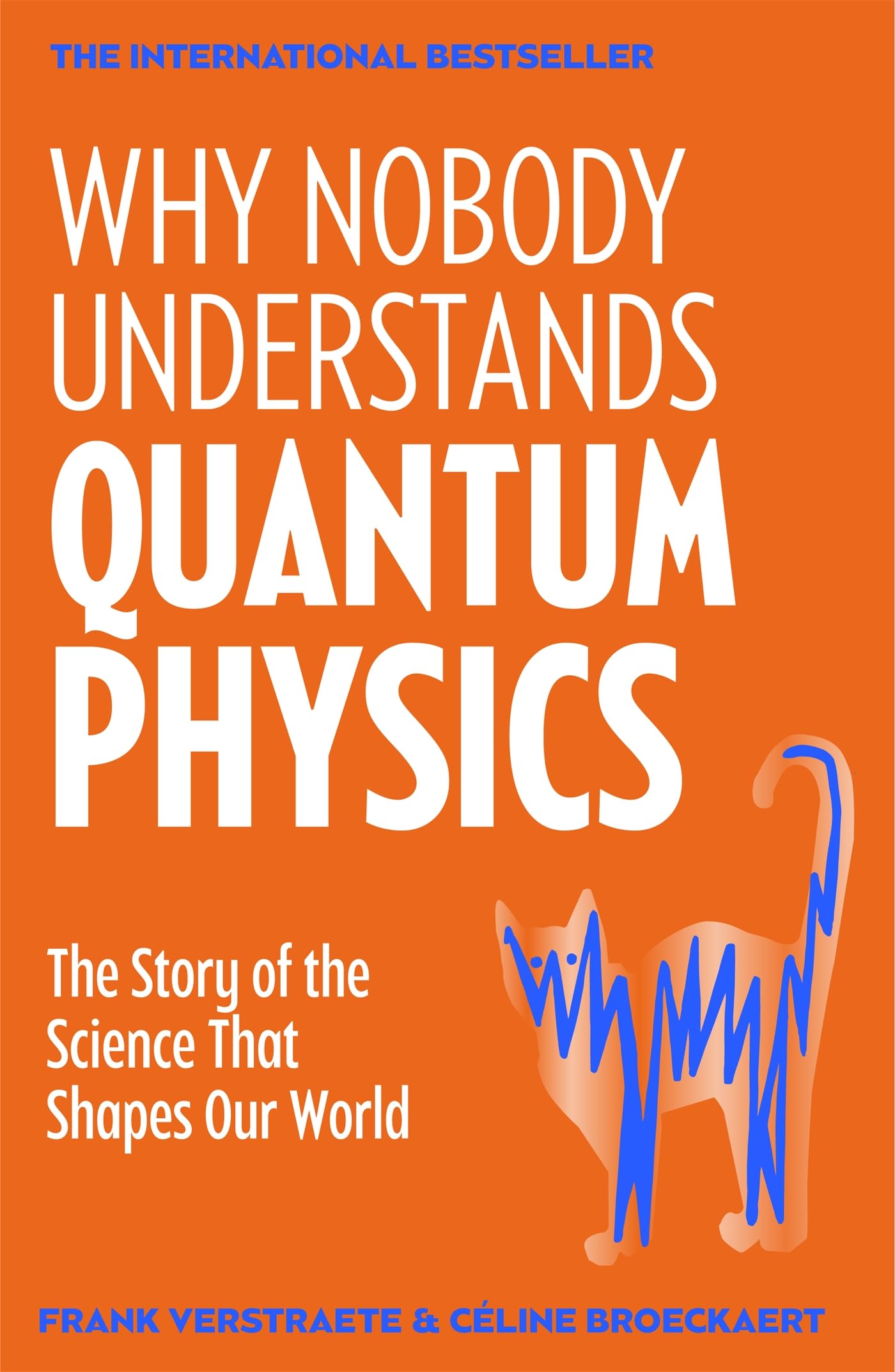 Why Nobody Understands Quantum Physics: The bestselling guide to our universe (English Edition)