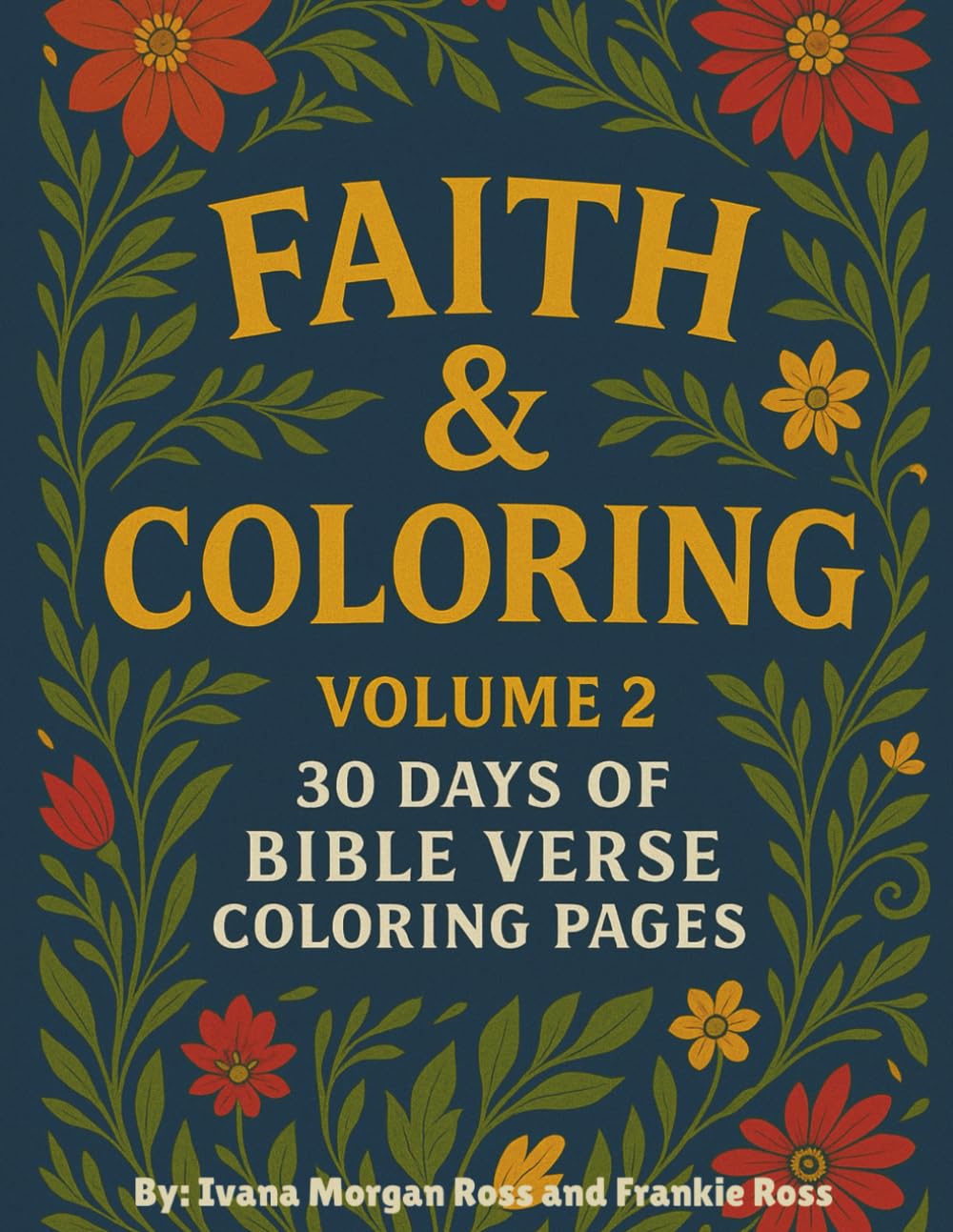 Faith and Coloring Volume 2: 30 Days of Bible Verse Coloring