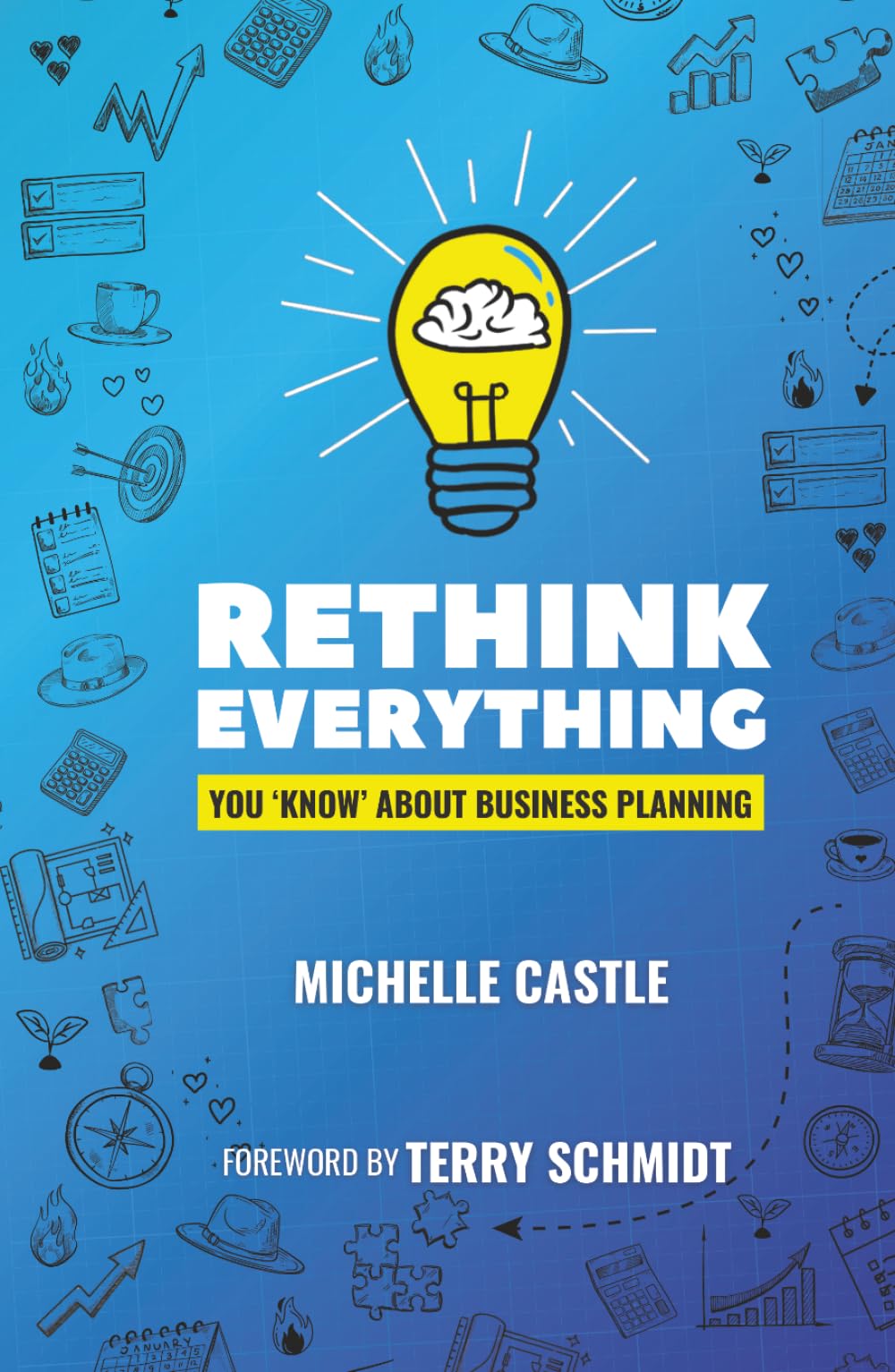Rethink Everything You 'Know' About Business Planning