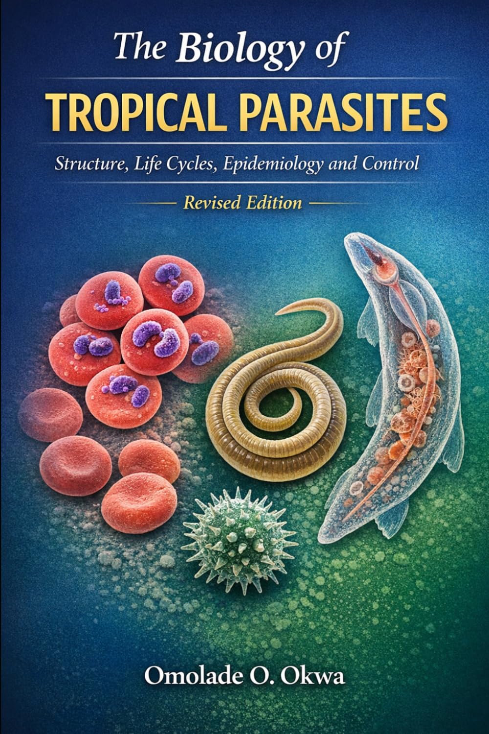 THE BIOLOGY OF TROPICAL PARASITES (REVISED EDITION): TROPICAL PARASITES