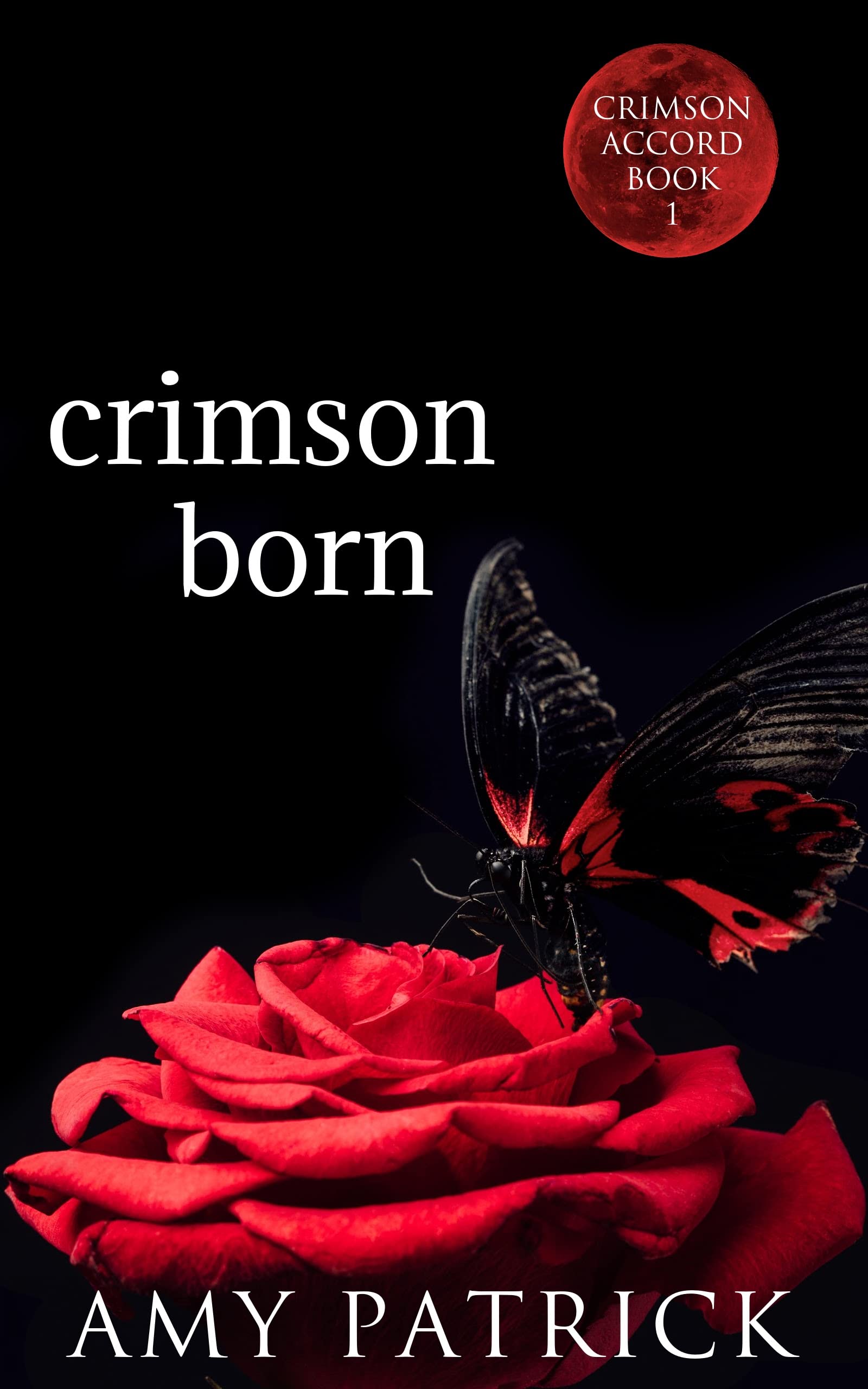 Crimson Born: A Young Adult Dystopian Vampire Fantasy Romance (The Crimson Accord Series Book 1)