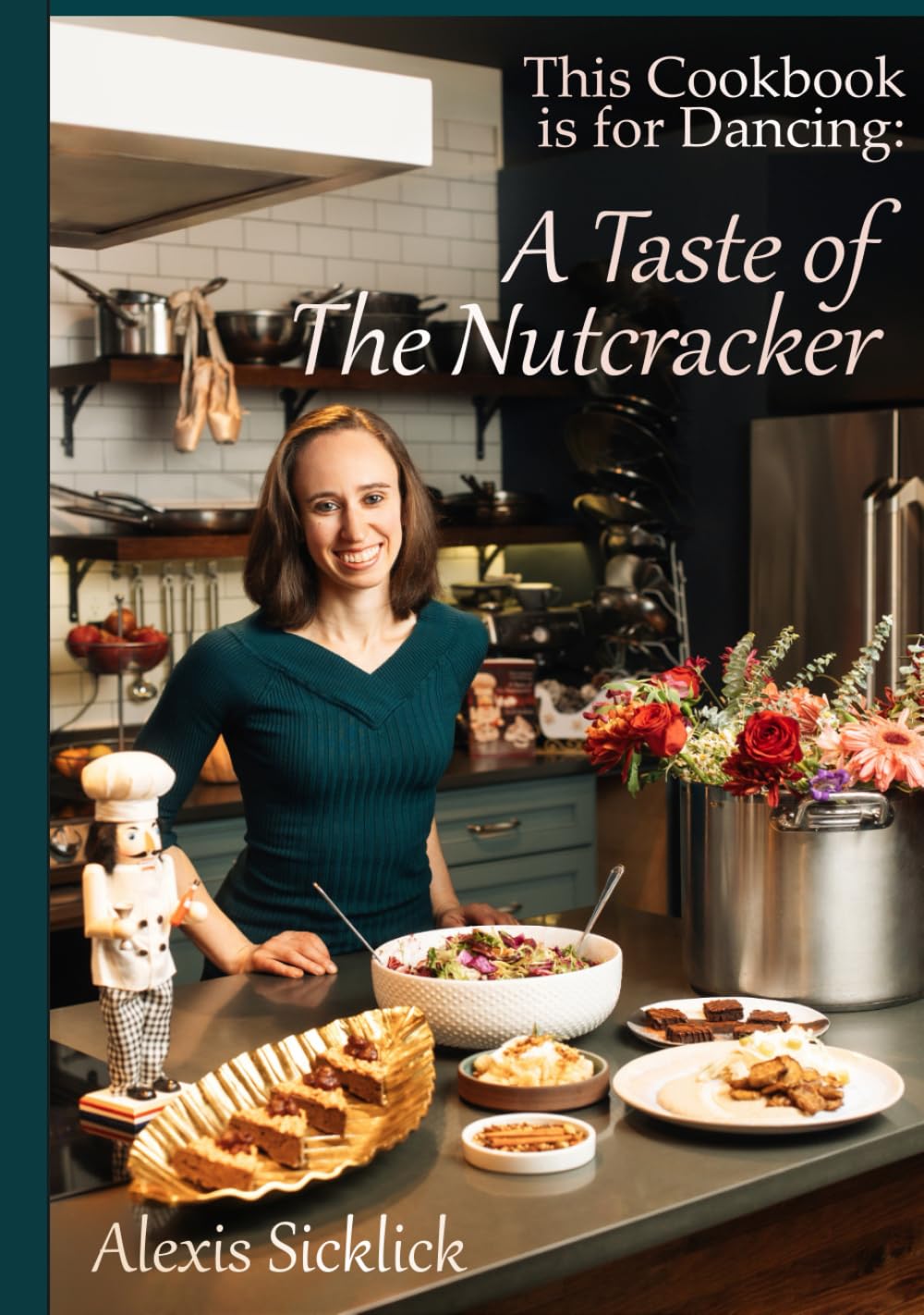 A Taste of The Nutcracker: This Cookbook is for Dancing      Hardcover – December 13, 2025