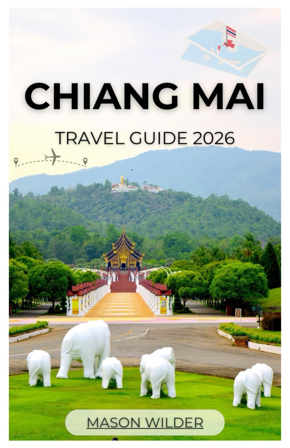 CHIANG MAI TRAVEL GUIDE 2026