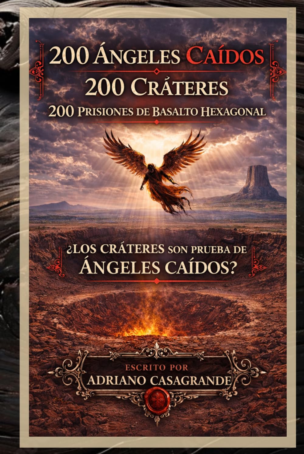 200 ÁNGELES CAÍDOS 200 CRÁTERES 200 PRISIONES DE BASALTO HEXAGONAL: ¿LOS CRÁTERES SON PRUEBA DE ÁNGELES CAÍDOS?