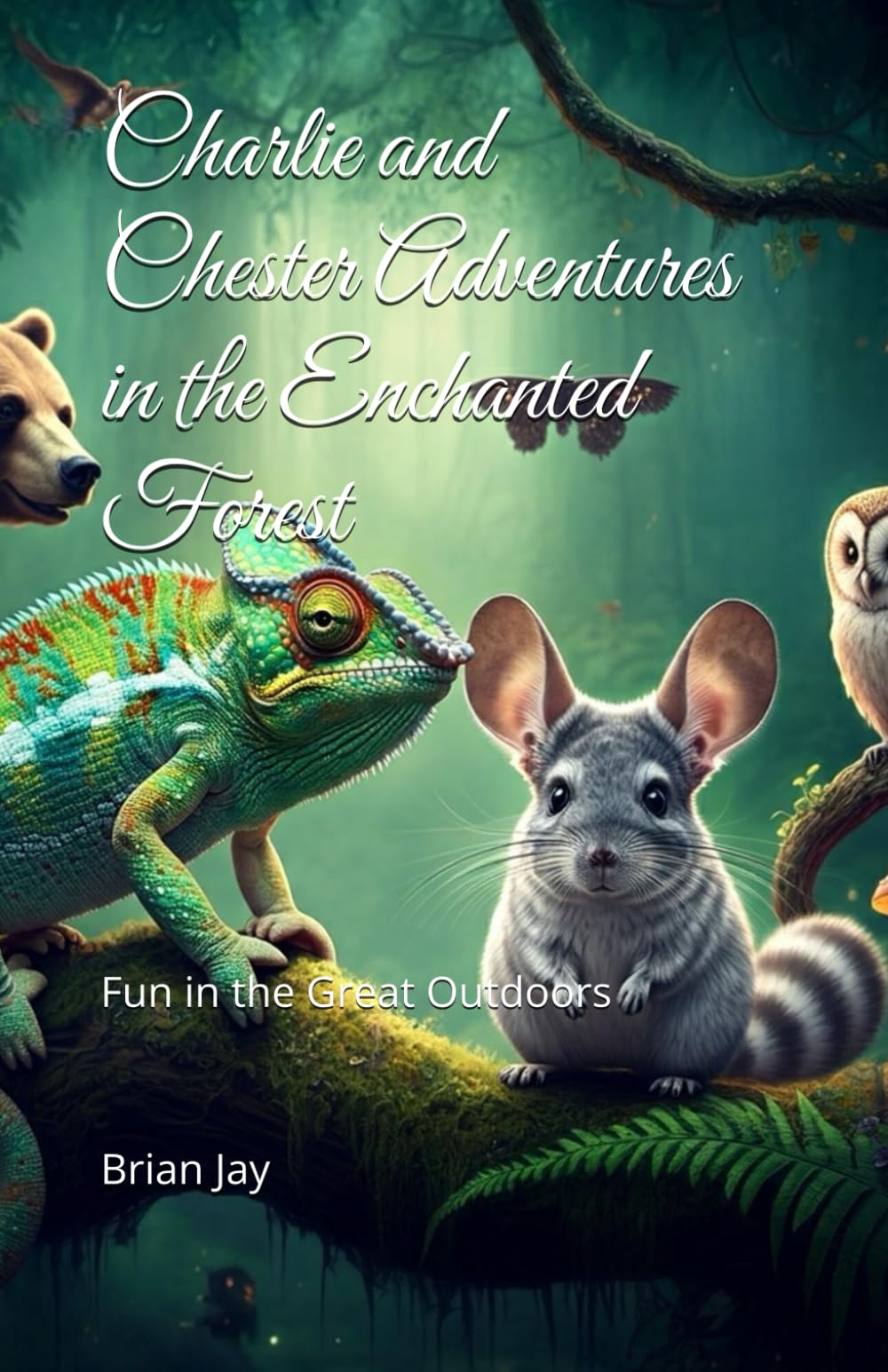 Charlie and Chesters Adventures in the Enchanted Forest: Fun in the Great Outdoors