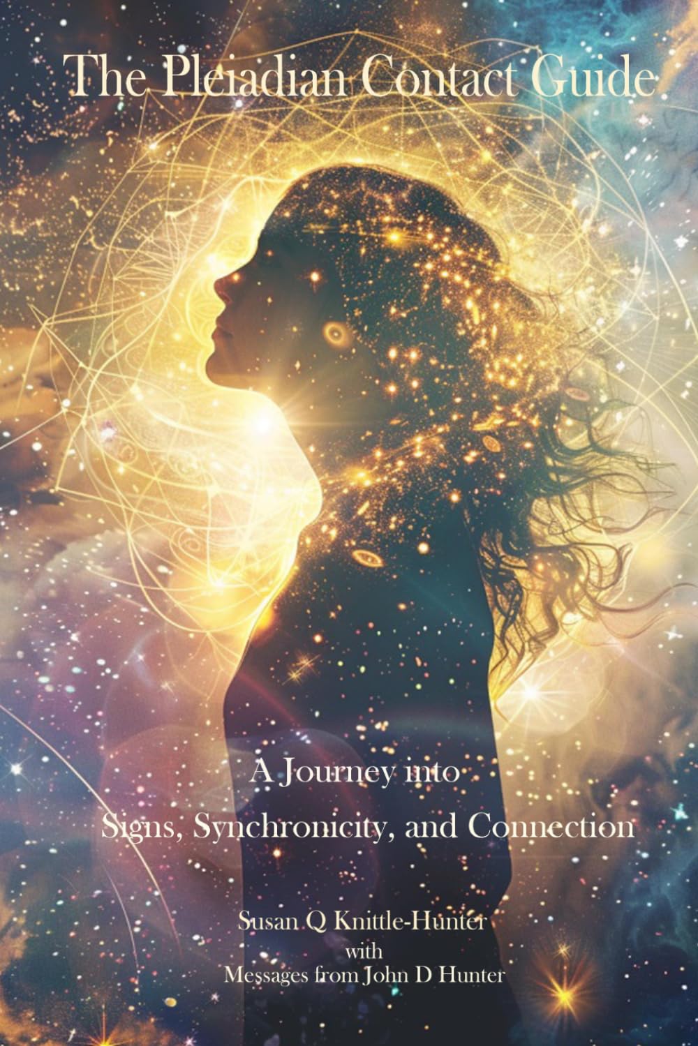 The Pleiadian Contact Guide: A Journey into Signs, Synchronicity, and Connection