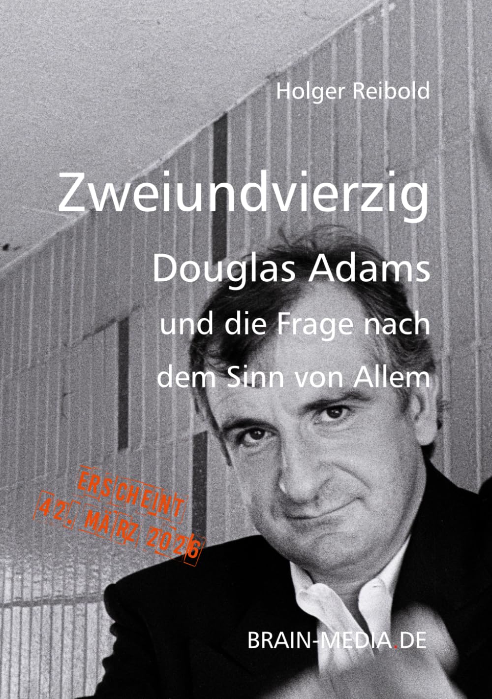 Zweiundvierzig: Douglas Adams und die Frage nach dem Sinn von Allem (Gesellschaft & Kultur)