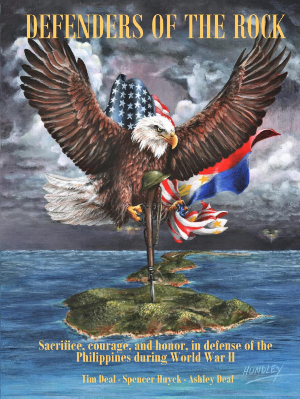 Defenders of the Rock: Sacrifice, courage, and honor, in defense of the Philippines during World War II